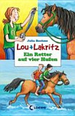 Lou + Lakritz - Ein Retter auf vier Hufen