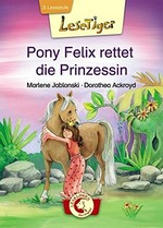 Lesetiger - Pony Felix rettet die Prinzessin