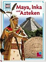 Maya, Inka und Azteken