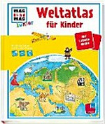 Weltatlas für Kinder: mit Rätseln, Spielen und Entdecker-Klappen! ; mit Länder-Memo