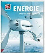 Energie: was die Welt antreibt