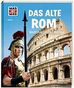 ¬Das¬ alte Rom: Weltmacht der Antike