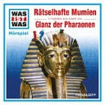 Rätselhafte Mumien. Glanz der Pharaonen: 2 Themen auf einer CD ; [das Original-Hörspiel zur TV-Serie]