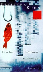 Fische können schweigen: Roman