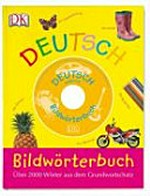 Bildwörterbuch Deutsch: über 2000 Wörter aus dem Grundwortschatz