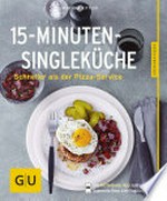 15-Minuten-Single-Küche: schneller als der Pizza-Service