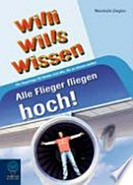 Willi will's wissen - Alle Flieger fliegen hoch!