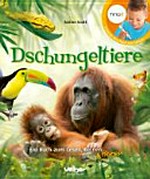 Dschungeltiere: ein Buch zum Lesen, Lernen & Hören