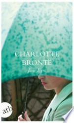 Jane Eyre: die Waise von Lowood ; eine Autobiographie