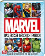 Marvel - das große Geschichtenbuch: spannende Geschichten zum Vor- und Selberlesen