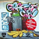 Graffiti-City: Material, Style, Technik ; [inkl. Interviews mit internationalen Writern]