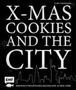 New York Bakery: Christmas Cookies backen : Rezepte und stimmungsvolle Storys