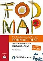 ¬Der¬ Ernährungsratgeber zur FODMAP-Diät: die etwas andere Diät bei Reizdarm, Weizenunverträglichkeit und anderen Verdauungsstörungen