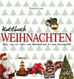 Kultbuch Weihnachten: alles, was wir lieben: vom Adventskranz bis zum Wunschzettel