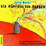 ¬Die¬ Königin der Farben: ein musikalisches Märchen ; mit CD-ROM-Teil: Kleine Instrumentenkunde