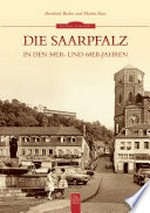 ¬Die¬ Saarpfalz in den 50er- und 60er-Jahren