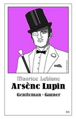 Arsène Lupin - Gentleman-Gauner: Kriminalgeschichten