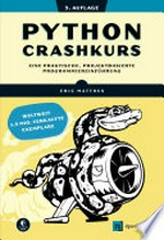 Python Crashkurs: Eine praktische, projektbasierte Programmiereinführung