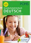 Grundschulwörterbuch Deutsch: mit Bildwörterbuch Englisch und Französisch