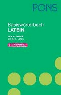 Basiswörterbuch Latein: Latein-Deutsch ; Deutsch-Latein