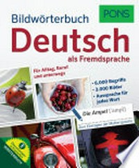 Bildwörterbuch Deutsch als Fremdsprache [Niveau A1 - B2 ; für Alltag, Beruf und unterwegs ; 7500 Begriffe, 3000 Bilder ...]