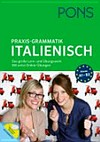 Praxis-Grammatik Italienisch [das große Lern- und Übungswerk ... ; Niveau A1 - B2]