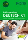 Prüfungstraining Deutsch C1: intensive Vorbereitung auf das Deutsch-Zertifikat C1