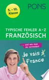 Typische Fehler A - Z Französisch: 5. - 10. Klasse