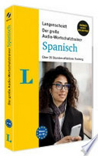 Langenscheidt der große Audio-Wortschatztrainer Spanisch: über 35 Stunden effektives Training : Anfänger & Fortgeschrittene : Niveau A1-B2