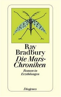 ¬Die¬ Mars-Chroniken: Roman in Erzählungen
