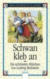 Schwan, kleb an: die schönsten Märchen von Ludwig Bechstein