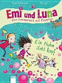 Emi und Luna, eine Freundschaft mit Kawumm: Ein Huhn steht Kopf