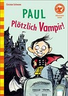 Paul - Plötzlich Vampir! - Mit Bilder- und Leserätseln