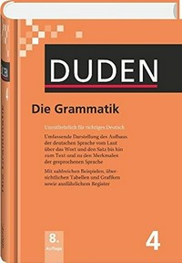 ¬Die¬ Grammatik: unentbehrlich für richtiges Deutsch