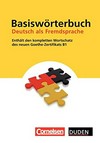 Basiswörterbuch Deutsch als Fremdsprache [enthält den kompletten Wortschatz des neuen Goethe-Zertifikats B1]