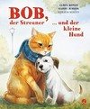 Bob, der Streuner ...und der kleine Hund