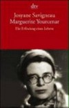 Marguerite Yourcenar: die Erfindung eines Lebens