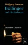 Bollinger und die Barbaren: ein neuer Grenzfall ; Roman