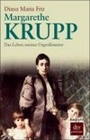 Margarethe Krupp: das Leben meiner Urgroßmutter
