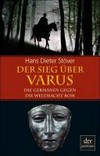 ¬Der¬ Sieg über Varus: die Germanen gegen die Weltmacht Rom