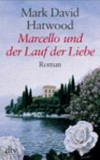 Marcello und der Lauf der Liebe: Roman