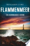 Flammenmeer: Ein Normandie-Krimi : "Ein Meister des fesselnd-atmosphärischen Krimis." Sophie Bonnet