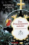 ¬Der¬ Prinzesinnenmörder: Kriminalroman