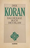 ¬Der¬ Koran: das heilige Buch des Islam