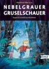 Nebelgrauer Gruselschauer: Super-Grusel-Geschichten