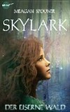 Skylark - Der eiserne Wald: Roman