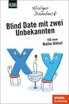 Blind Date mit zwei Unbekannten: 100 neue Mathe-Rätsel