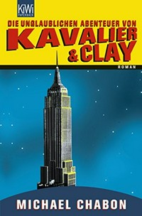 ¬Die¬ unglauvblichen Abenteuer von Kavalier & Clay: Roman
