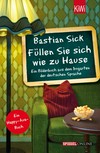 Füllen Sie sich wie zu Hause: ein Bilderbuch aus dem Irrgarten der deutschen Sprache ; [ein Happy-Aua-Buch]