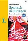 Spanisch in 30 Tagen [der schnelle Sprachkurs ... ; Niveau A1-A2]